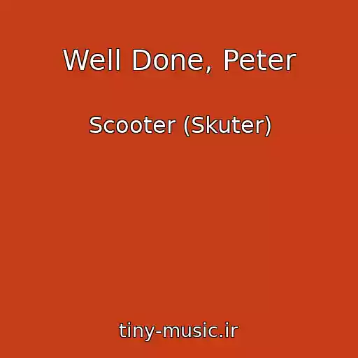 کاور آهنگ Well Done, Peter از Scooter (Skuter)