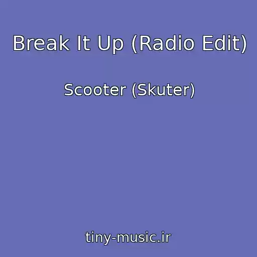 کاور آهنگ Break It Up (Radio Edit) از Scooter (Skuter)
