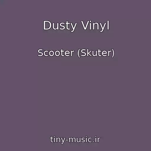 کاور آهنگ Dusty Vinyl از Scooter (Skuter)