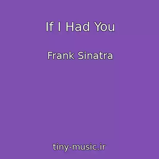 کاور آهنگ If I Had You از Frank Sinatra