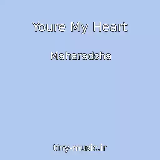 کاور آهنگ Youre My Heart از Maharadsha