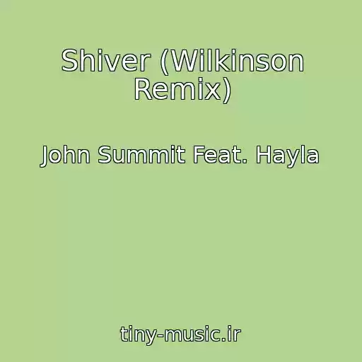 کاور آهنگ Shiver (Wilkinson Remix) از John Summit Feat. Hayla