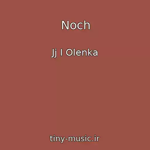 کاور آهنگ Noch از Jj I Olenka