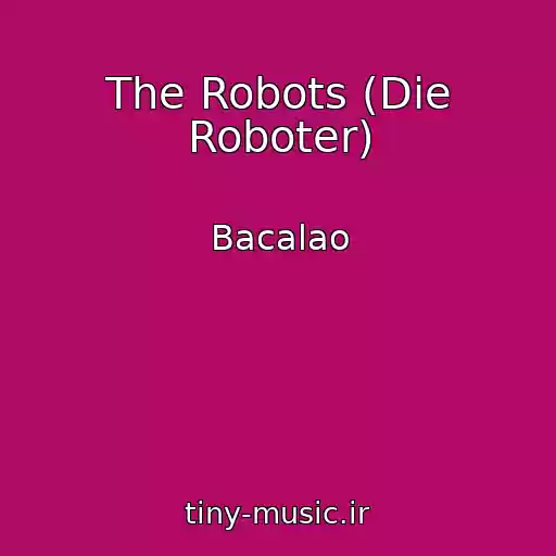 کاور آهنگ The Robots (Die Roboter) از Bacalao