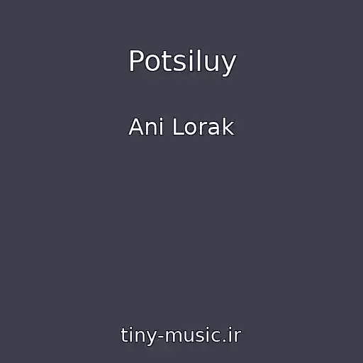 کاور آهنگ Potsіluy از Ani Lorak
