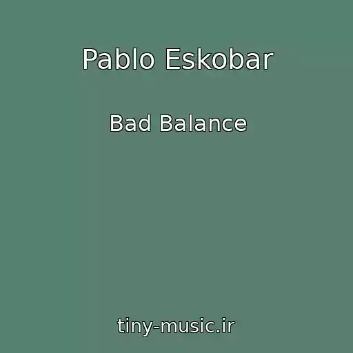 کاور آهنگ Pablo Eskobar از Bad Balance