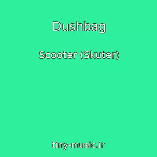 کاور آهنگ Dushbag از Scooter (Skuter)