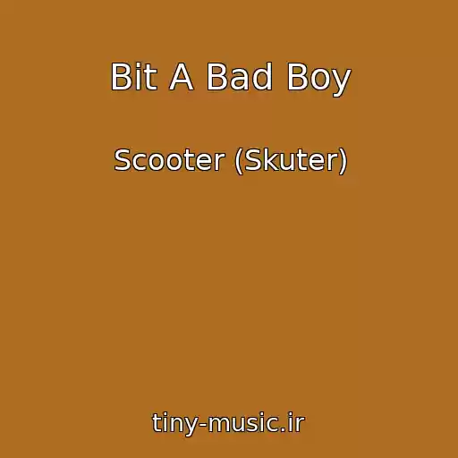 کاور آهنگ Bit A Bad Boy از Scooter (Skuter)