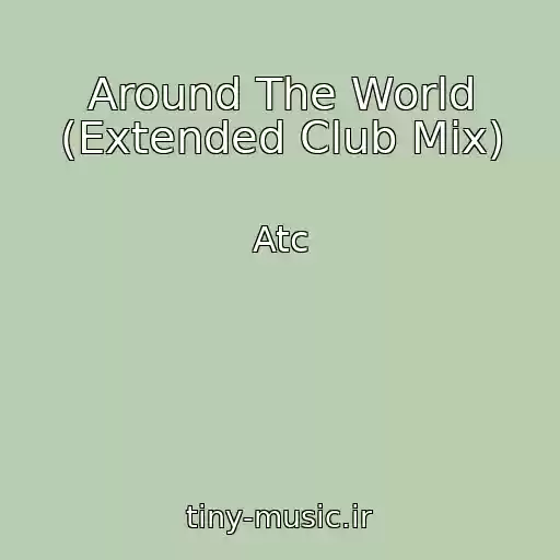 کاور آهنگ Around The World (Extended Club Mix) از Atc