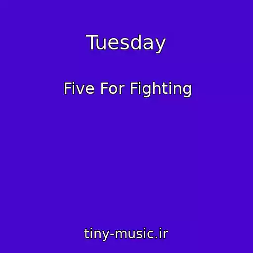 کاور آهنگ Tuesday از Five For Fighting