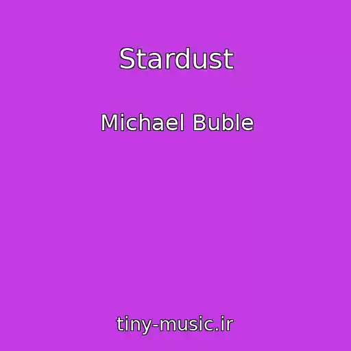 کاور آهنگ Stardust از Michael Buble
