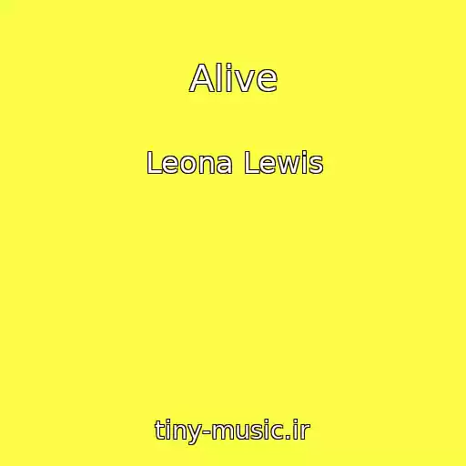 کاور آهنگ Alive از Leona Lewis