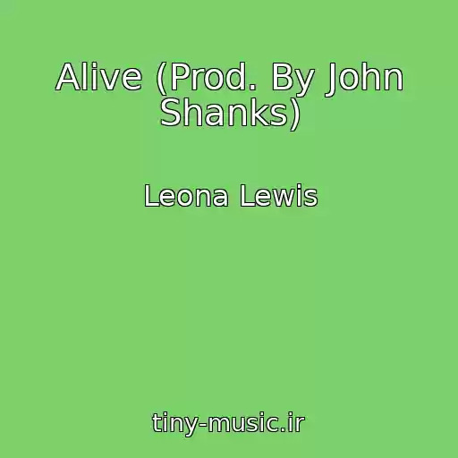 کاور آهنگ Alive (Prod. By John Shanks) از Leona Lewis