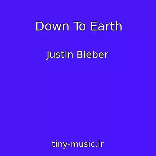 کاور آهنگ Down To Earth از Justin Bieber