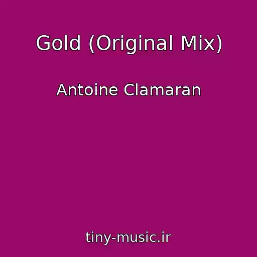 کاور آهنگ Gold (Original Mix) از Antoine Clamaran