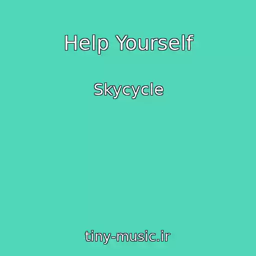 کاور آهنگ Help Yourself از Skycycle