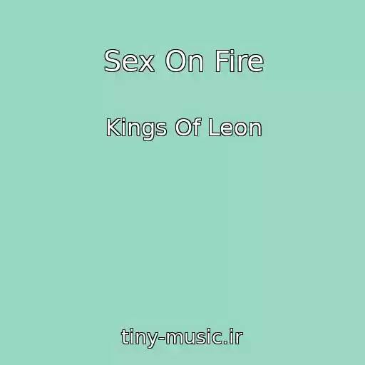 کاور آهنگ Sex On Fire از Kings Of Leon