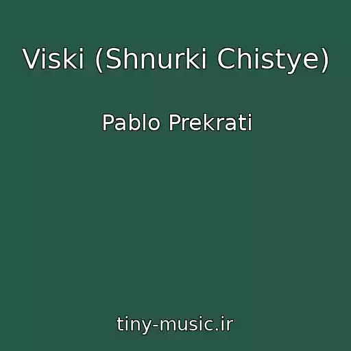 کاور آهنگ Viski (Shnurki Chistye) از Pablo Prekrati