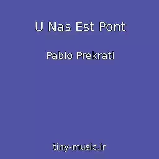 کاور آهنگ U Nas Est Pont از Pablo Prekrati