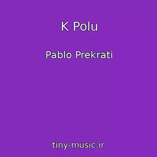 کاور آهنگ K Polu از Pablo Prekrati