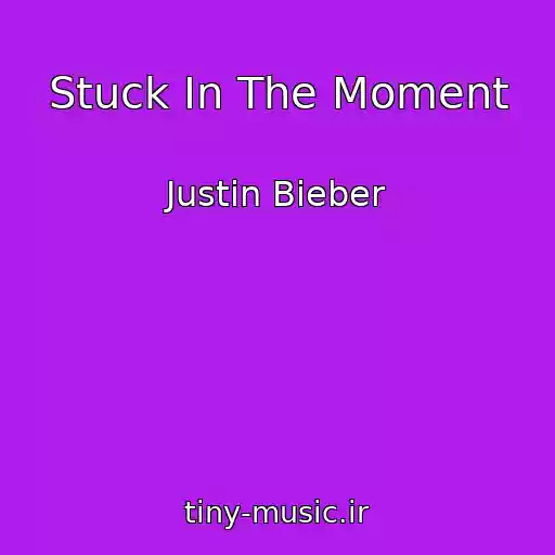 کاور آهنگ Stuck In The Moment از Justin Bieber
