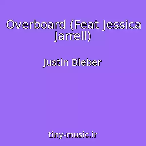 کاور آهنگ Overboard (Feat Jessica Jarrell) از Justin Bieber