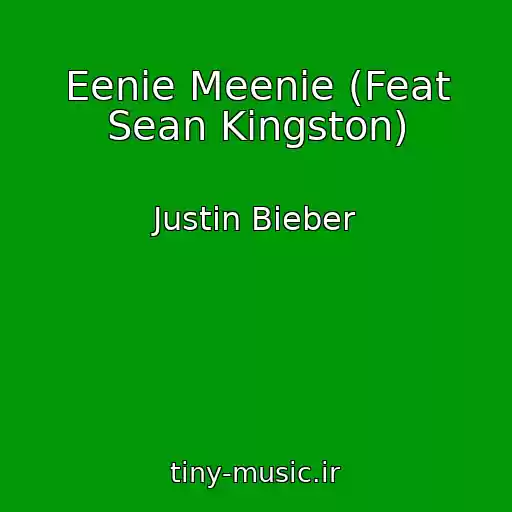 کاور آهنگ Eenie Meenie (Feat Sean Kingston) از Justin Bieber
