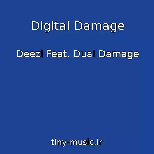 کاور آهنگ Digital Damage از Deezl Feat. Dual Damage