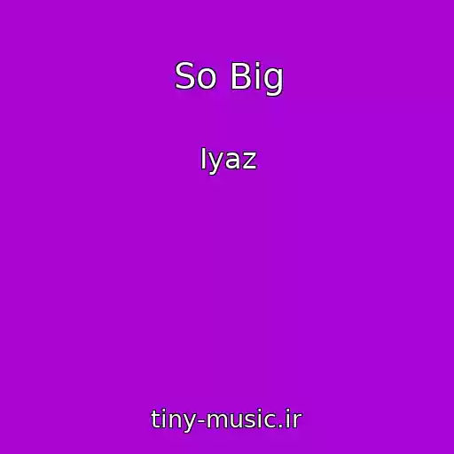 کاور آهنگ So Big از Iyaz