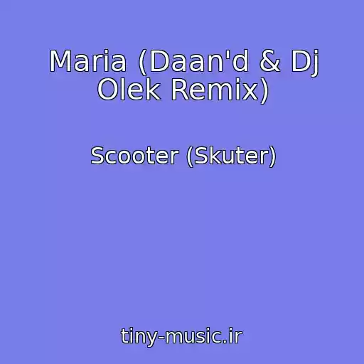 کاور آهنگ Maria (Daan'd & Dj Olek Remix) از Scooter (Skuter)