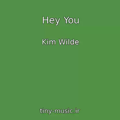 کاور آهنگ Hey You از Kim Wilde