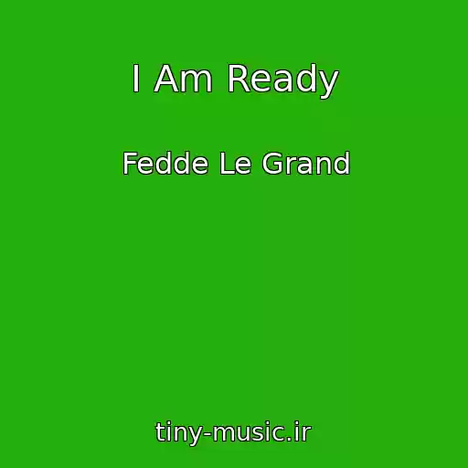 کاور آهنگ I Am Ready از Fedde Le Grand