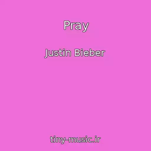 کاور آهنگ Pray از Justin Bieber