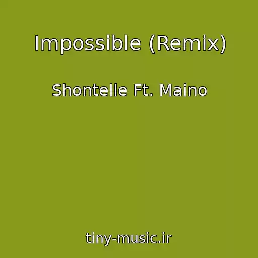 کاور آهنگ Impossible (Remix) از Shontelle Ft. Maino