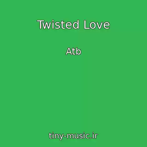 کاور آهنگ Twisted Love از Atb