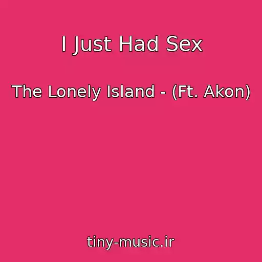 کاور آهنگ I Just Had Sex از The Lonely Island - (Ft. Akon)