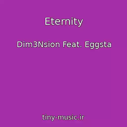 کاور آهنگ Eternity از Dim3Nsion Feat. Eggsta