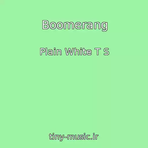 کاور آهنگ Boomerang از Plain White T S