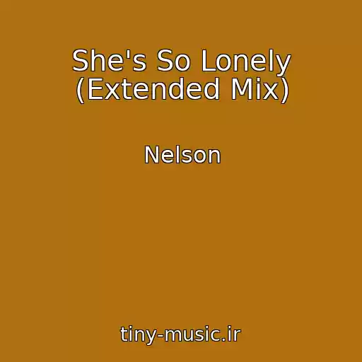 کاور آهنگ She's So Lonely (Extended Mix) از Nelson