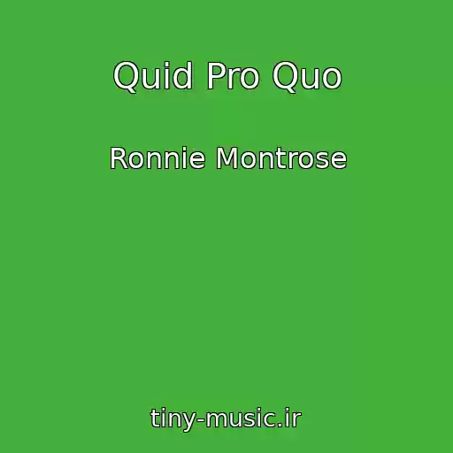 کاور آهنگ Quid Pro Quo از Ronnie Montrose