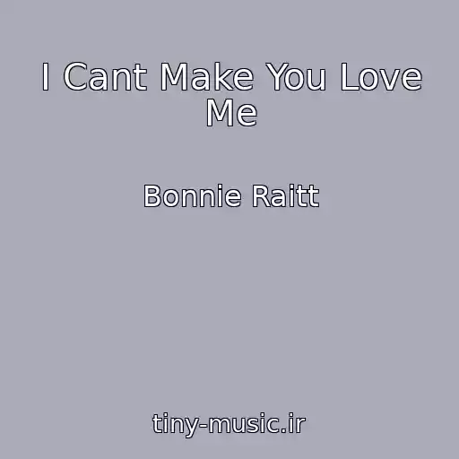 کاور آهنگ I Cant Make You Love Me از Bonnie Raitt