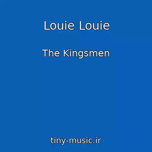 کاور آهنگ Louie Louie از The Kingsmen
