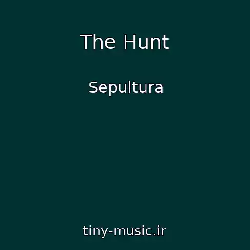 کاور آهنگ The Hunt از Sepultura