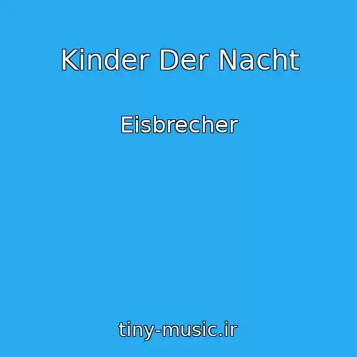 کاور آهنگ Kinder Der Nacht از Eisbrecher