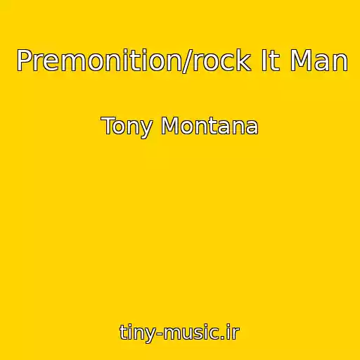 کاور آهنگ Premonition/rock It Man از Tony Montana