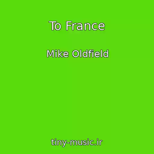 کاور آهنگ To France از Mike Oldfield