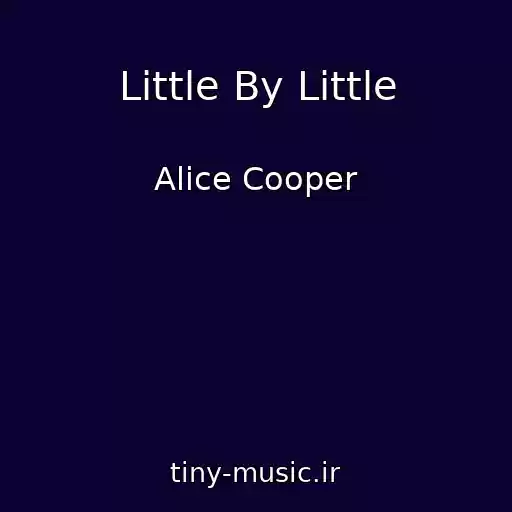 کاور آهنگ Little By Little از Alice Cooper
