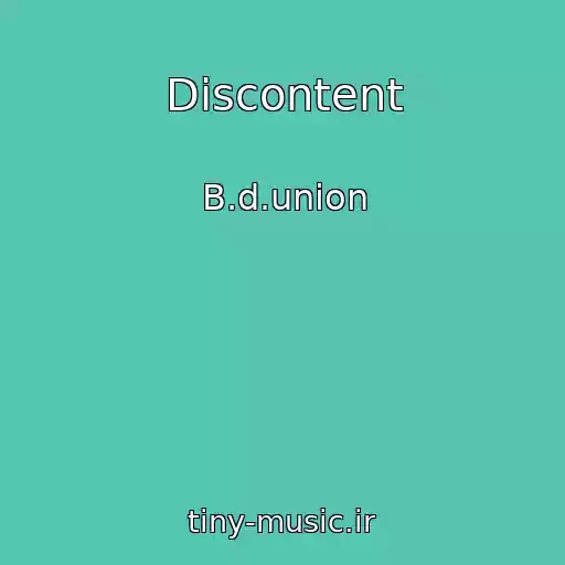 کاور آهنگ Discontent از B.d.union