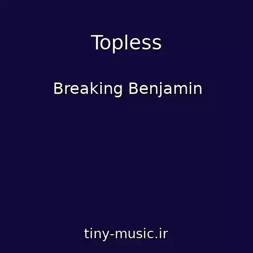 کاور آهنگ Topless از Breaking Benjamin