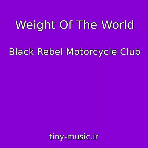 کاور آهنگ Weight Of The World از Black Rebel Motorcycle Club